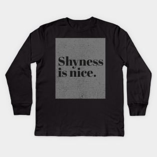 Shyness is nice Kids Long Sleeve T-Shirt